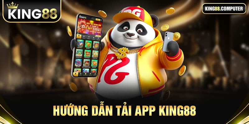 hướng dẫn tải app KING88