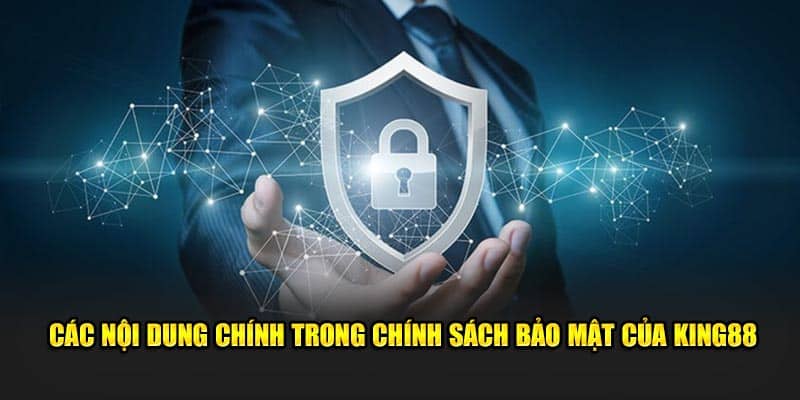 nội dung của chính sách bảo mật king88