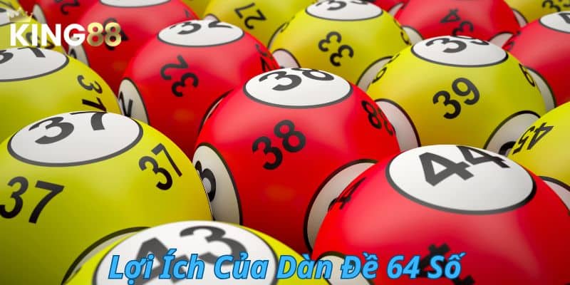 ưu điểm của dàn đề 64 số