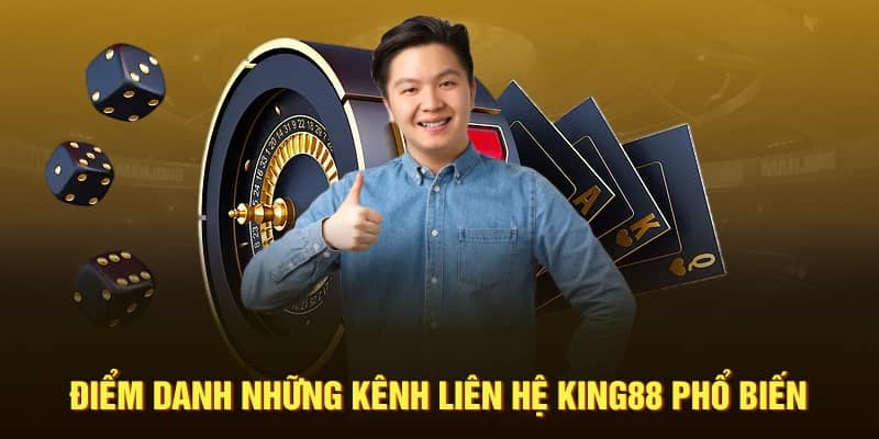 liên hệ king88 để nhận hỗ trợ